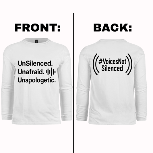 Long Sleeve - UnSilenced. Unafraid. Unapologetic - White