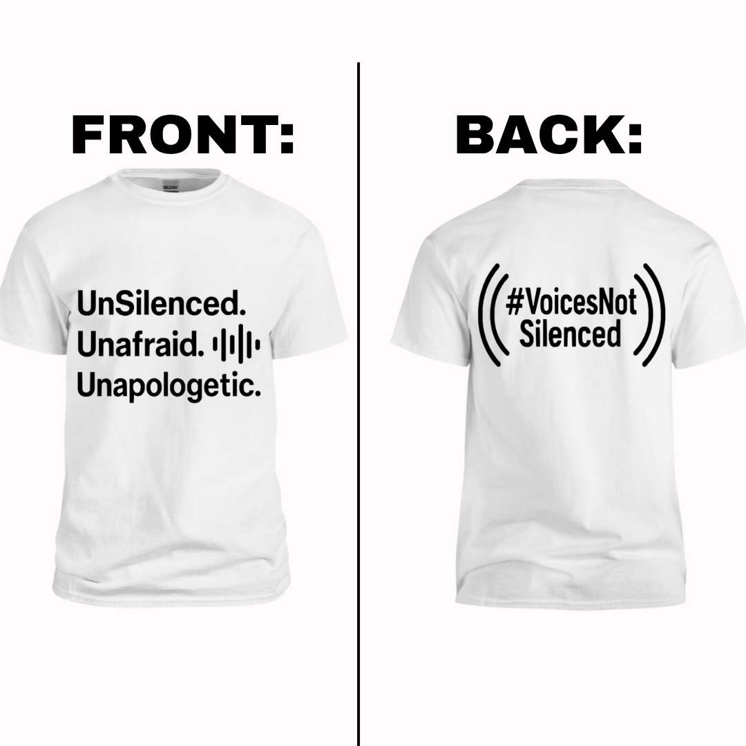 T-Shirt - UnSilenced. Unafraid. Unapologetic - White