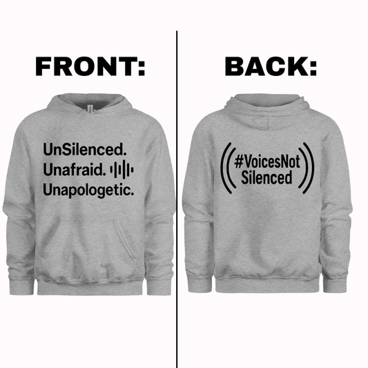 Hoodie - UnSilenced. Unafraid. Unapologetic - Grey
