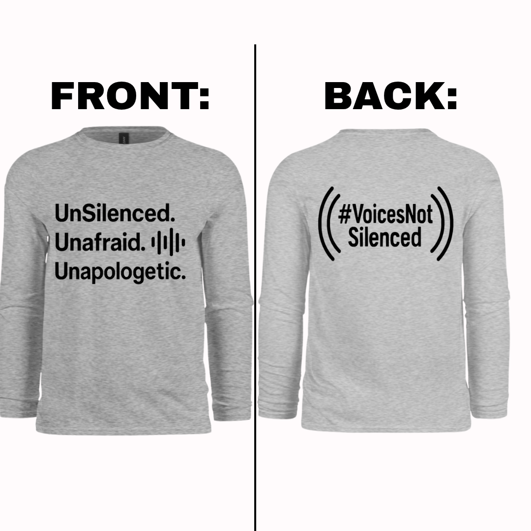 Long Sleeve - UnSilenced. Unafraid. Unapologetic - Grey