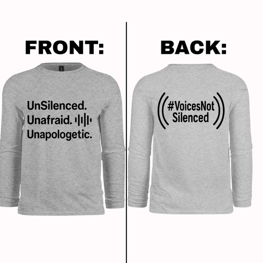 Long Sleeve - UnSilenced. Unafraid. Unapologetic - Grey