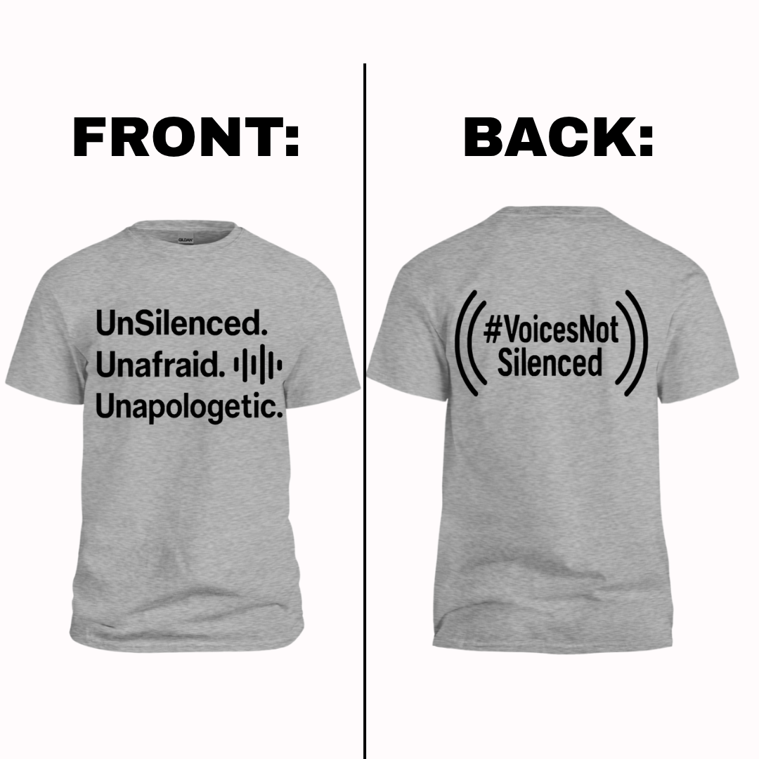 T-Shirt - UnSilenced. Unafraid. Unapologetic - Grey