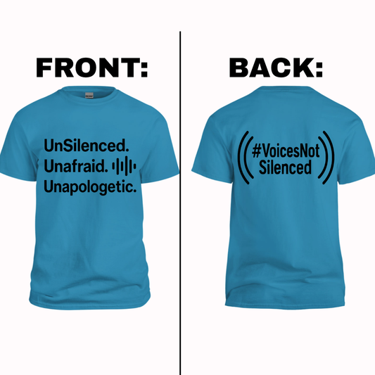 T-Shirt - UnSilenced. Unafraid. Unapologetic - Saphire Blue