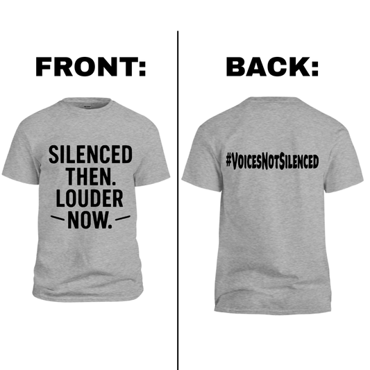 T-Shirt - Silenced Then. Louder Now - Grey
